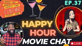 Happy Hour Movie Chat Ep. 37