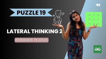 Lateral Thinking 2🧩Geeks for Geeksl Analytical puzzle  l PUZZLE 19 l Interview puzzle