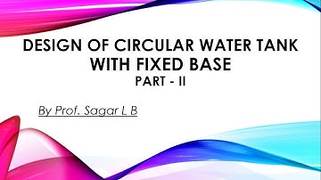 Design of Circular Water Tank Fixed Base Part - II