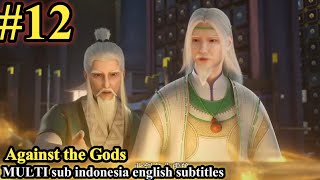 Against the Gods  Episode 12 sub Indonesia English subtitles