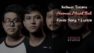 Keliwat Tresna - Mang Yuli cover by Harmoni Musik Bali ( cover lyric video)