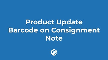 Product Update - Barcode on Consignment Note