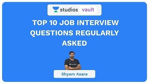 Top 10 Job Interview Questions Regularly Asked I Banking I Shyam Asare
