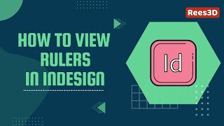 How to view Rulers in InDesign | Rees3D.com
