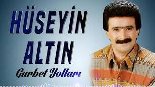 Hüseyin Altın - Gurbet Yolları