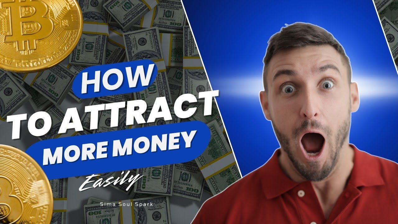 How to ATTRACT more MONEY easily