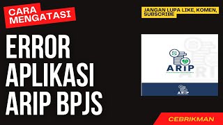 CARA MENGATASI ERROR ARIP BPJS KESEHATAN