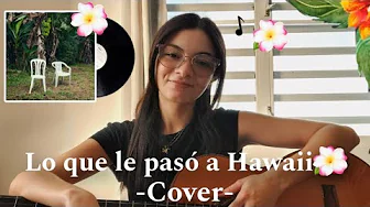 Lo que le Pasó a Hawaii 🌺 | Bad Bunny Acústico (Cover by Yaicelys) Lo que le Pasó a Hawaii 🌺 | Bad Bunny Acústico (Cover by Yaicelys)
