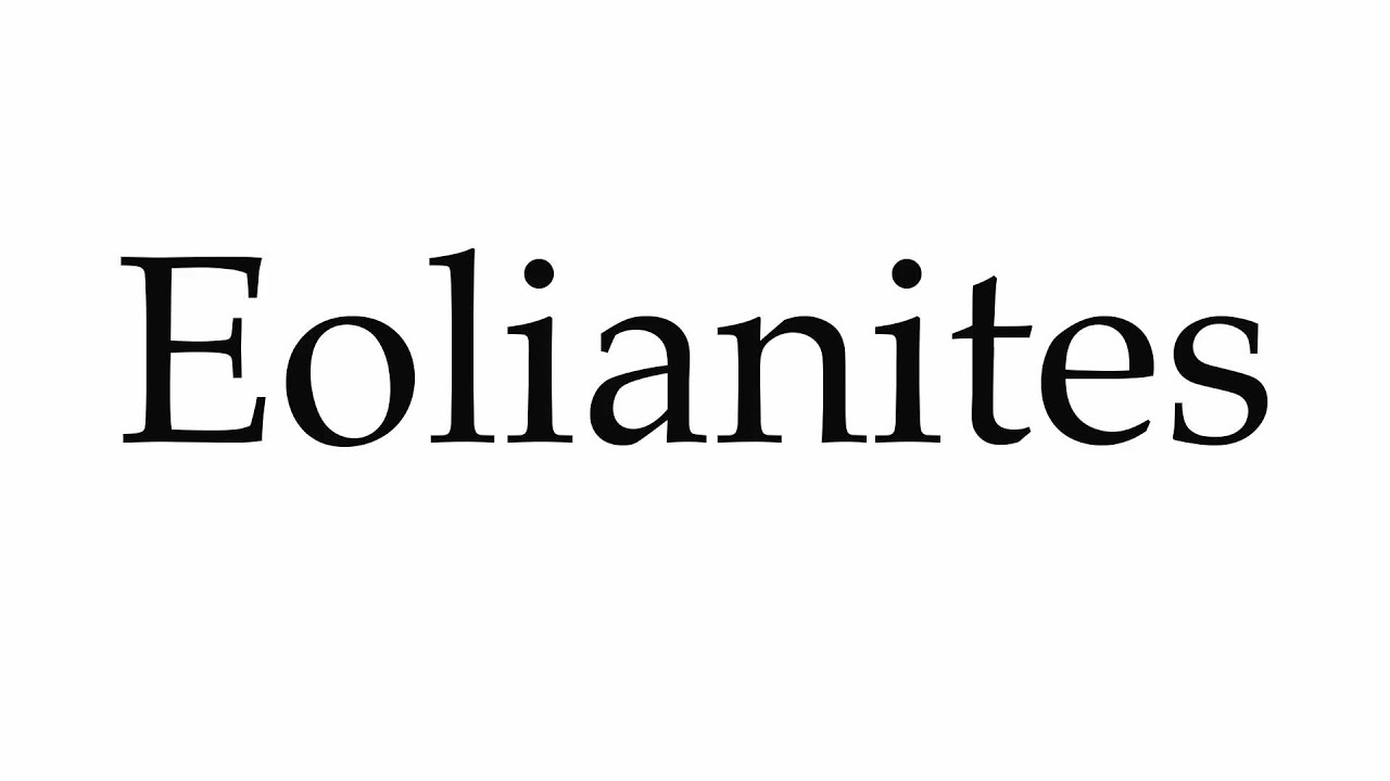 How to Pronounce Eolianites