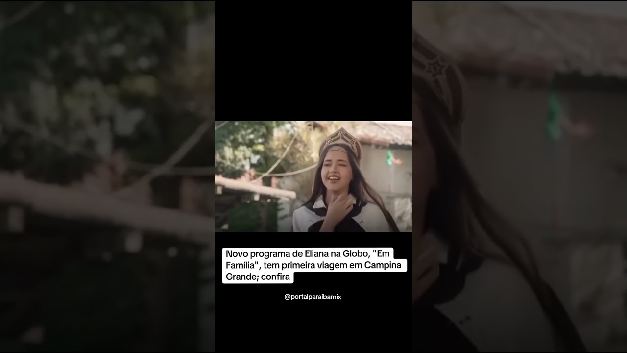 Novo programa de Eliana na Globo, "Em Família", tem primeira viagem em Campina Grande; confira
