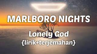 Lonely God - Marlboro Nights (lirik terjemahan)