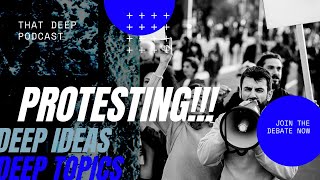 Do Protests Actually Work? |  That Deep Podcast | (TLDTV)