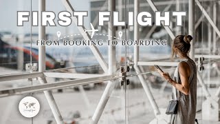 Your First-Time Flying Guide: From Booking to Boarding ✈️