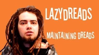 DREADLOCKS MAINTENANCE!