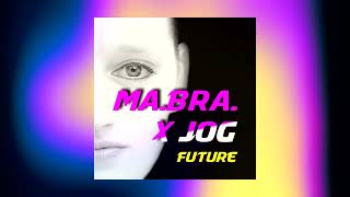 MA.BRA. X JOG - future 2K24 (Ma.Bra. Mix) 160 Bpm