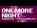 Maroon 5 - One More Night (Texus Club Mix 2017)