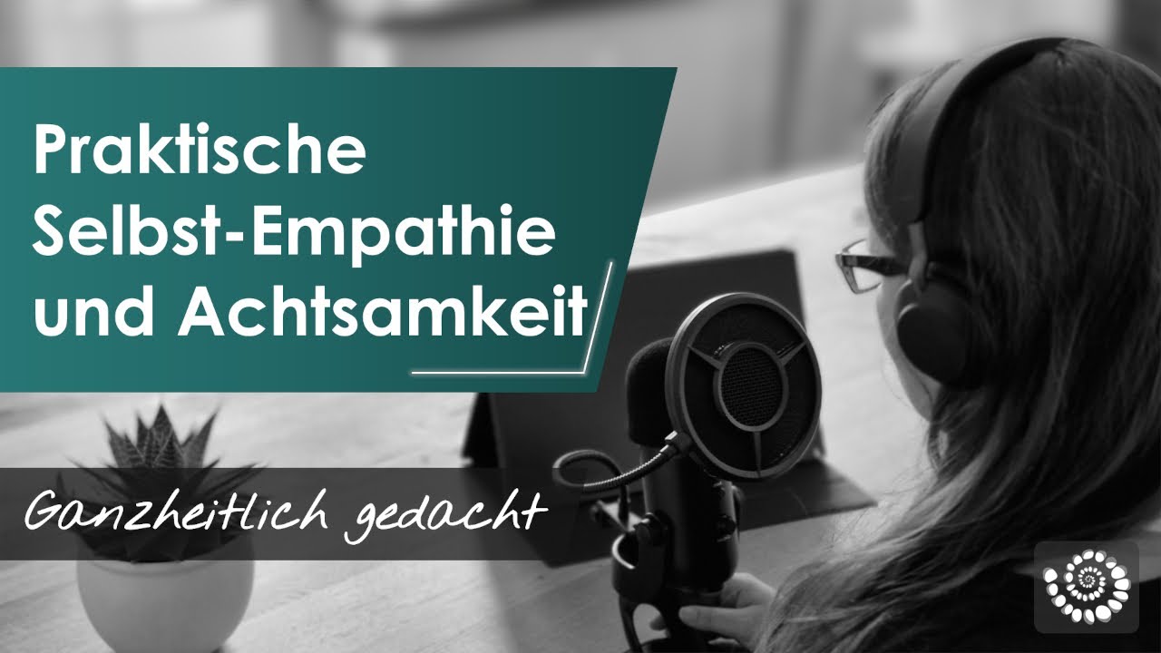 Loslassen negativer Emotionen - Selbstliebe & Achtsamkeit