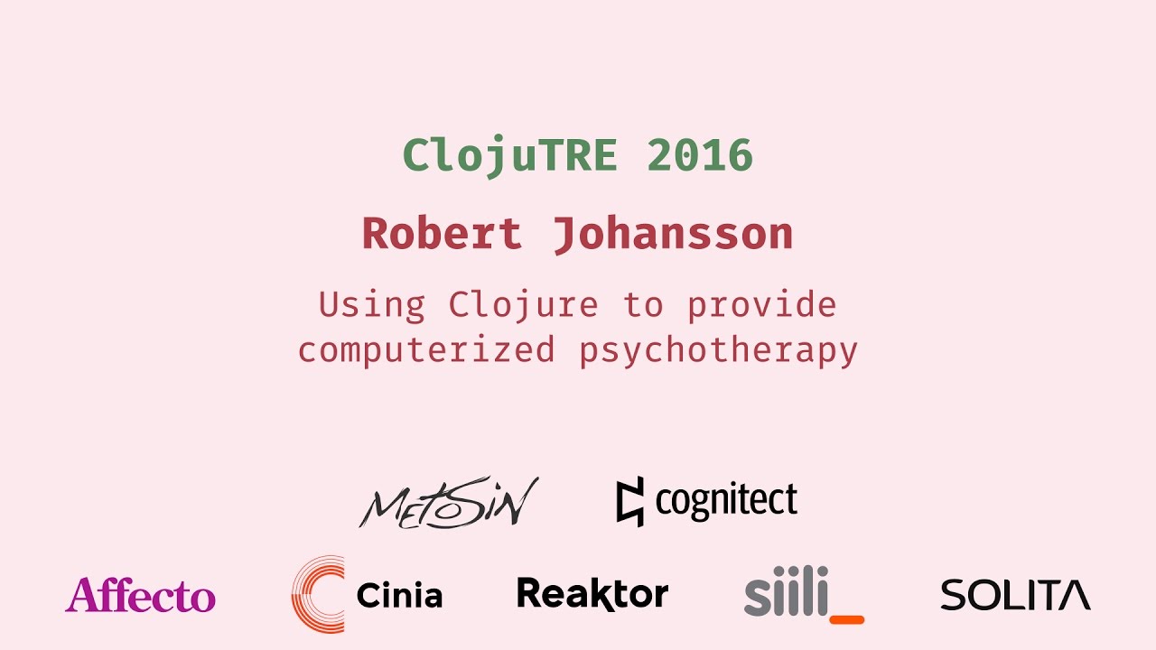 Using Clojure to provide computerized psychotherapy - Robert Johansson