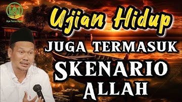 Ujian Hidup juga Termasuk Skenario Allah - Gus Baha