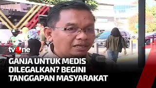 Tanggapan Masyarakat Soal Legalisasi Ganja untuk Kepentingan Medis di Indonesia | tvOne