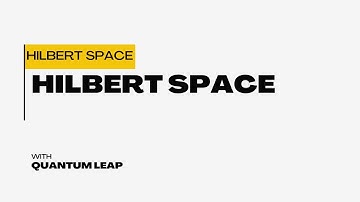#04 -Hilbert space and properties of hilbert space