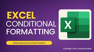 Excel Conditional Formatting - Mastering the Basics of Data Analytics With Excel Ms Excel Conditional Formatting For Beginners Mastering Data Visualization