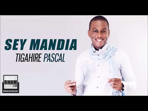 SEY MANDIA - TIGAHIRE PASCAL (2019)