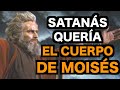 La CONTIENDA por el CUERPO DE MOISÉS