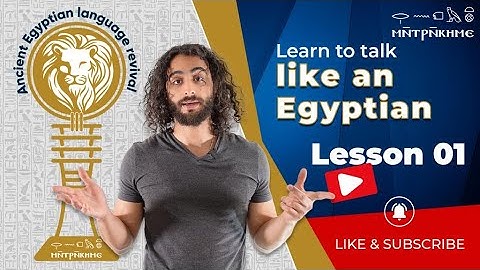 Learn to talk like an Egyptian - Everything you want to know - Lesson 1 - 5