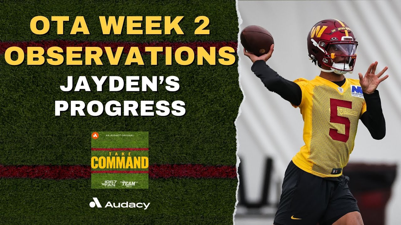 Commanders OTA Week 2 Overview Jayden Daniels Progression Take Commanders ota week 2 overview jayden daniels progression take