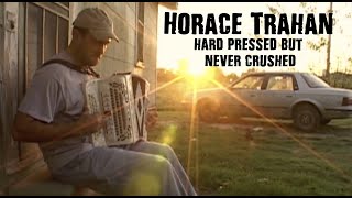 Horace Trahan: Hard Pressed but Never Crushed