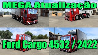 Saiu MEGA Atualização Ford Cargo 4532 / 2422 / 2428 !!! Mod bem leve e com varios opcionais !!!