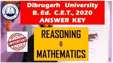 Dibrugarh University B.Ed. CET 2020 Answer Key | Mathematics & Reasoning | WITH DISCUSSION | DU B.Ed