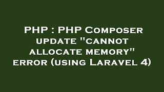 PHP : PHP Composer update "cannot allocate memory" error (using Laravel 4)
