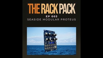 Rack Pack Ep. 03: Proteus Algorithmic Sequencer