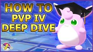 HOW TO PVP IV DEEP DIVE | Pokémon GO