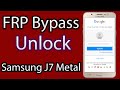 Google Account Frp Bypass Samsung J7 Metal - Eliminar Cuenta de Google J7 Metal Patch Segurity