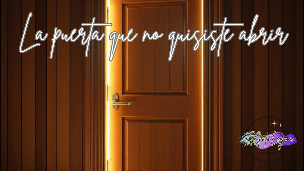 La puerta que no quisiste abrir
