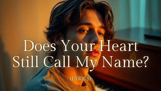 Does Your Heart Still Call My Name? | Emotional Cinematic Pop Ballad About Longing & Unfinished Love