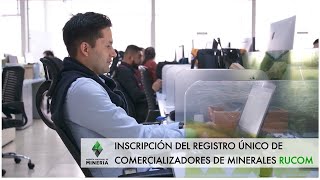 ¿Cómo realizar la inscripción en el Registro Único de Comercializadores de Minerales RUCOM?