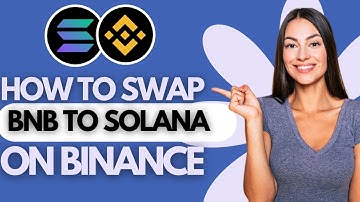 How to Swap BNB to Solana on Binance (Easy Tutorial)