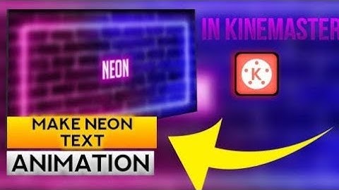 Kinemaster Tutorial :Neon Text Animation & Particles Intro In Kinemaster