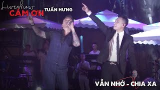 Video thumbnail of "Mashup “Vẫn nhớ" "Chia xa"| Tuấn Hưng ft Khắc Việt (Liveshow Cảm ơn 2018)"