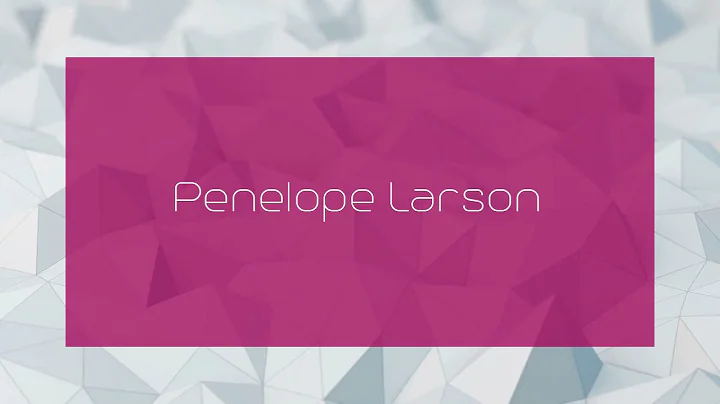 Penelope Larson - appearance
