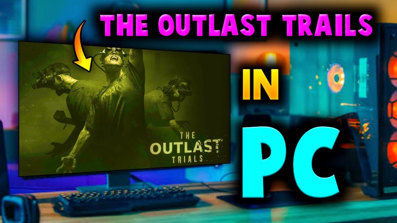 The Outlast Trials - Check Out PC System Requirements 