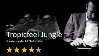 Tropicfeel Jungle all Black - der Sneaker im Test