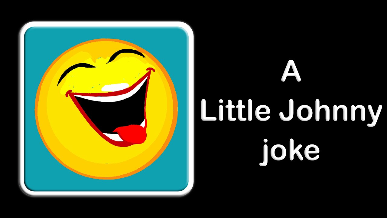 Little Johnny joke YouTube