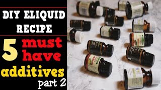 5 Must Have Additives for Diy Eliquid Recipes Part 2 (Best enhancers & boosters)