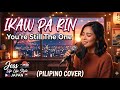 Ikaw parin ( you’re stil the one ) Tagalog version 