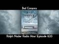Bad Company - Ralph Nader Radio Hour Episode 633